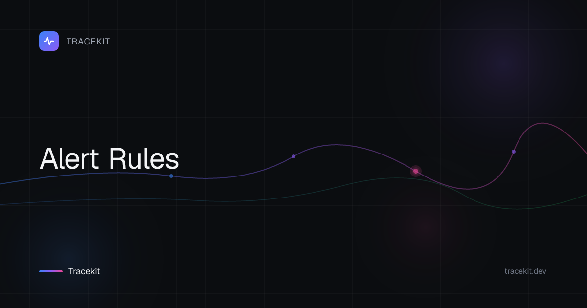 Alert Rules - TraceKit Docs