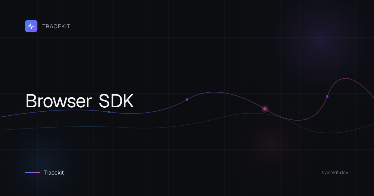 Browser SDK - TraceKit Docs