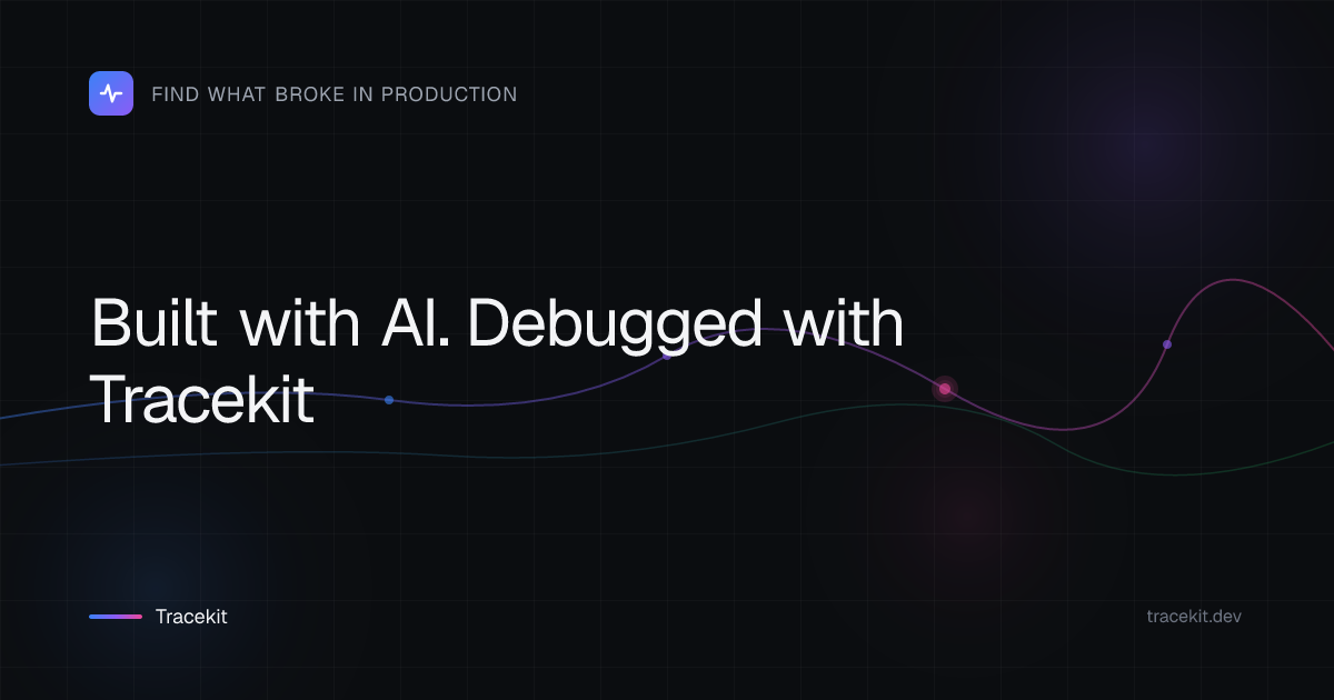 Customers - Built with AI, Debugged with Tracekit