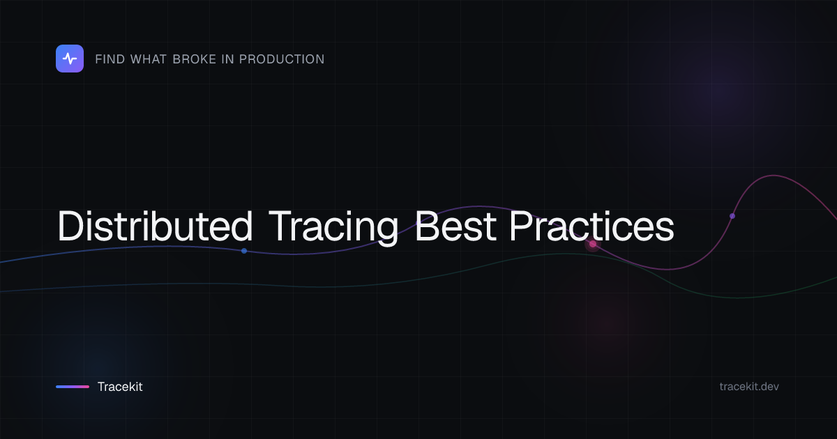 Distributed Tracing Best Practices | Tracekit