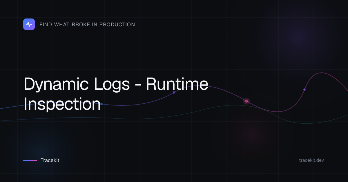 Dynamic Logs - Runtime Inspection Without Redeploying