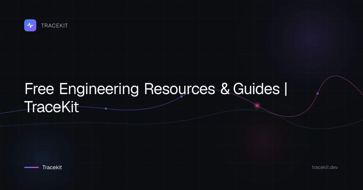 Free Engineering Resources & Guides | TraceKit