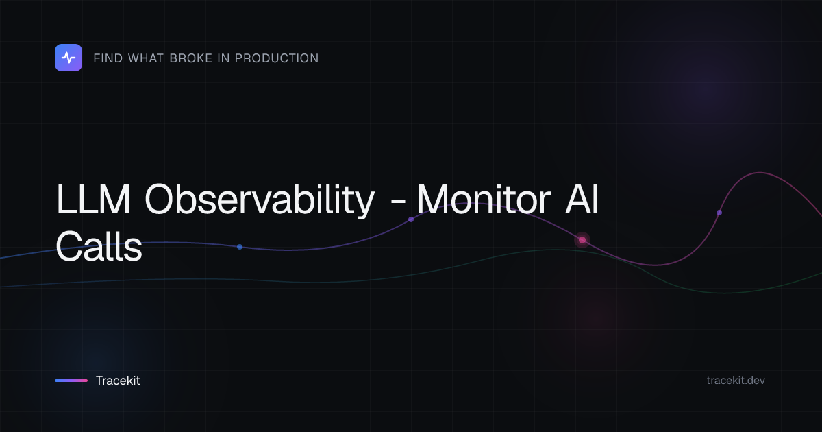 LLM Observability - Monitor AI Calls Across Providers