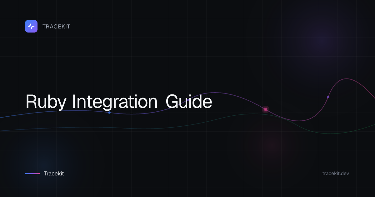 Ruby Integration Guide - TraceKit Docs