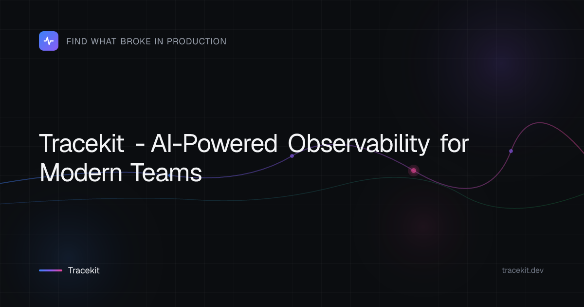 Tracekit - AI-Powered Observability for Modern Teams